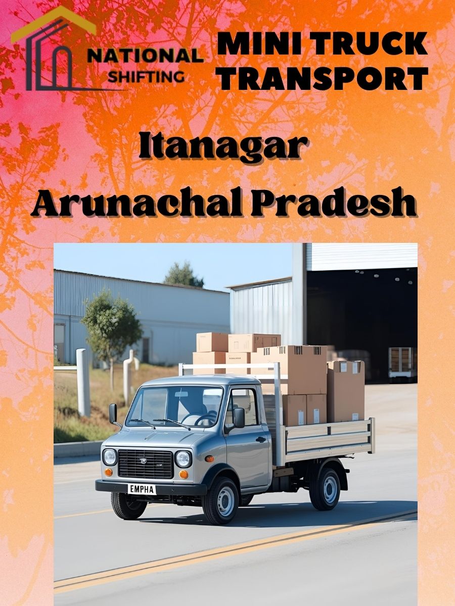 Mini truck transport services in Itanagar