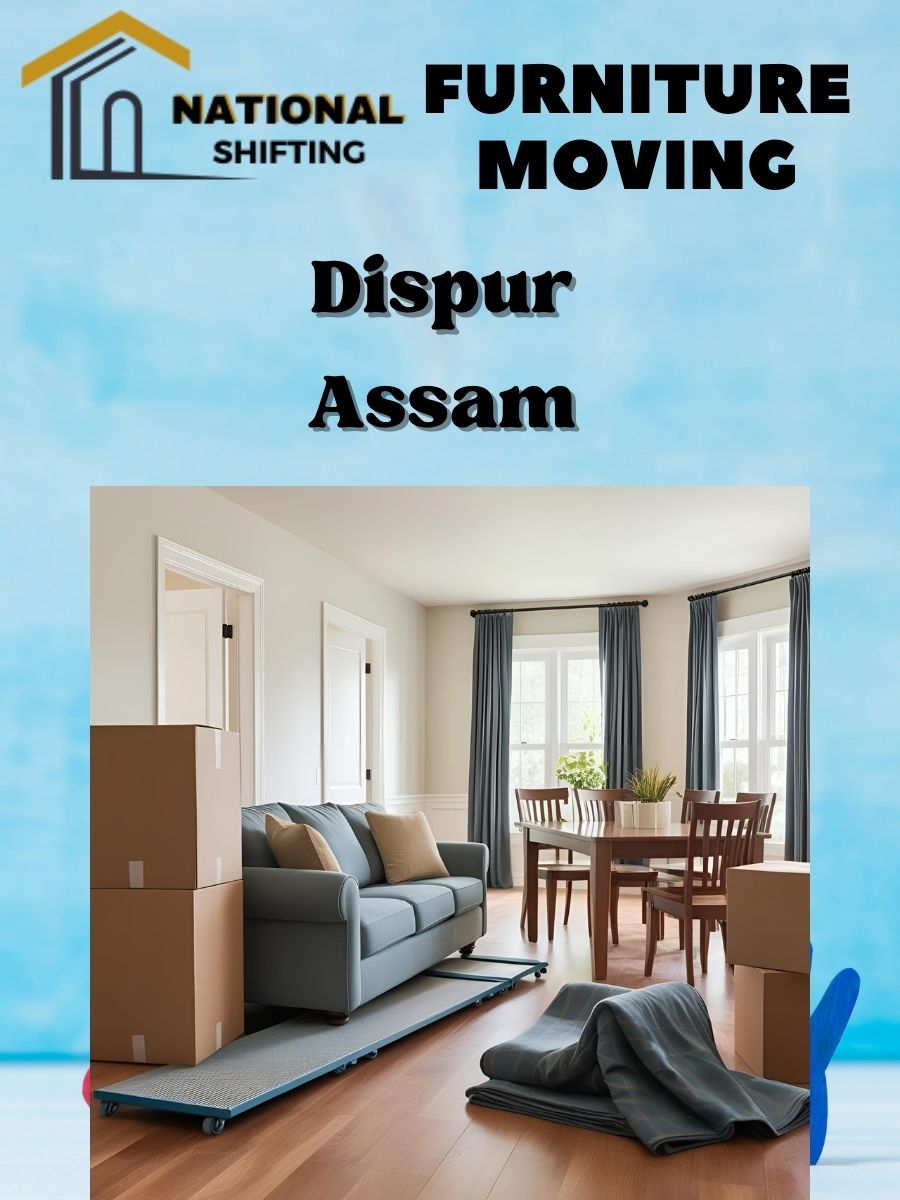 Furniture moving services in Dispur
