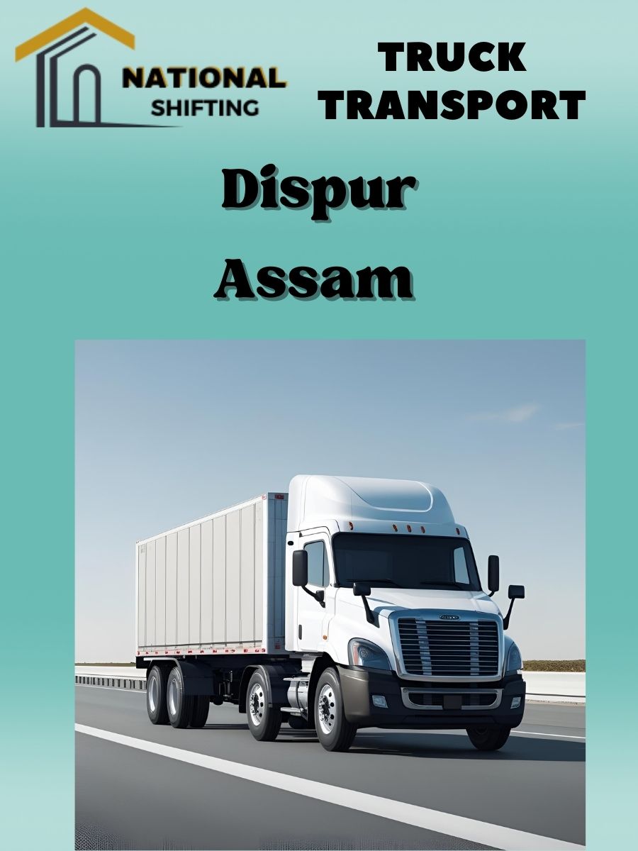 truck transport services in Dispur
