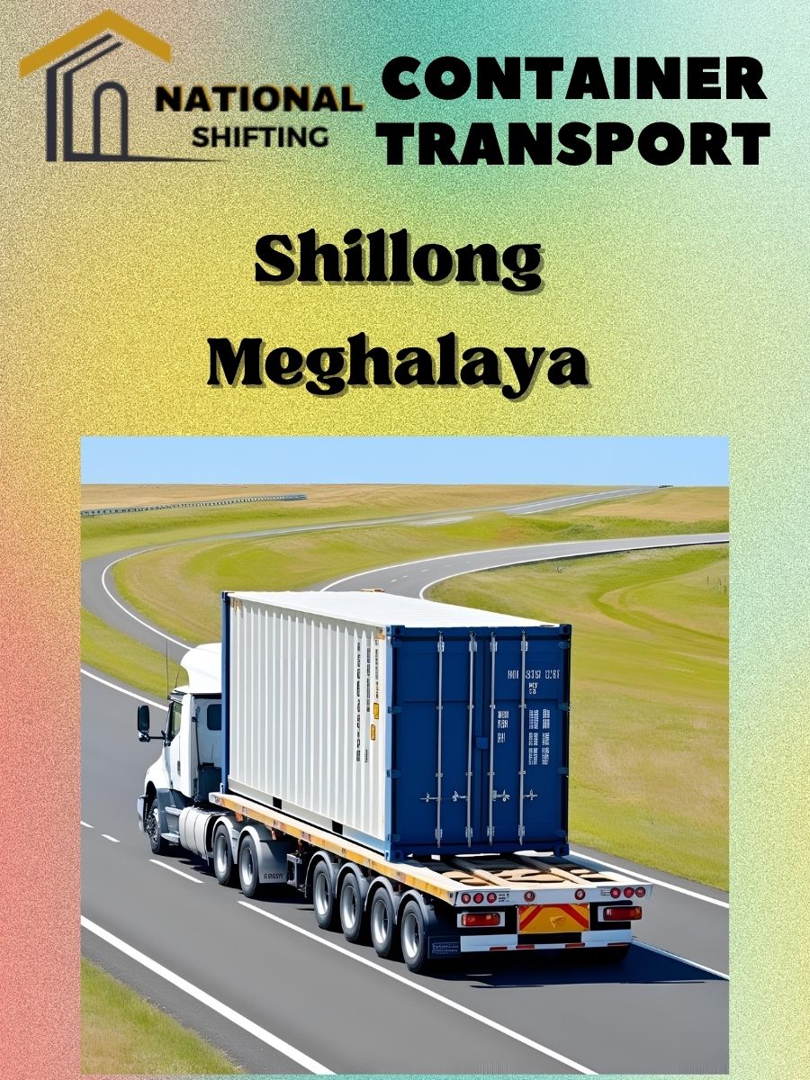 Container transport services in Shillong