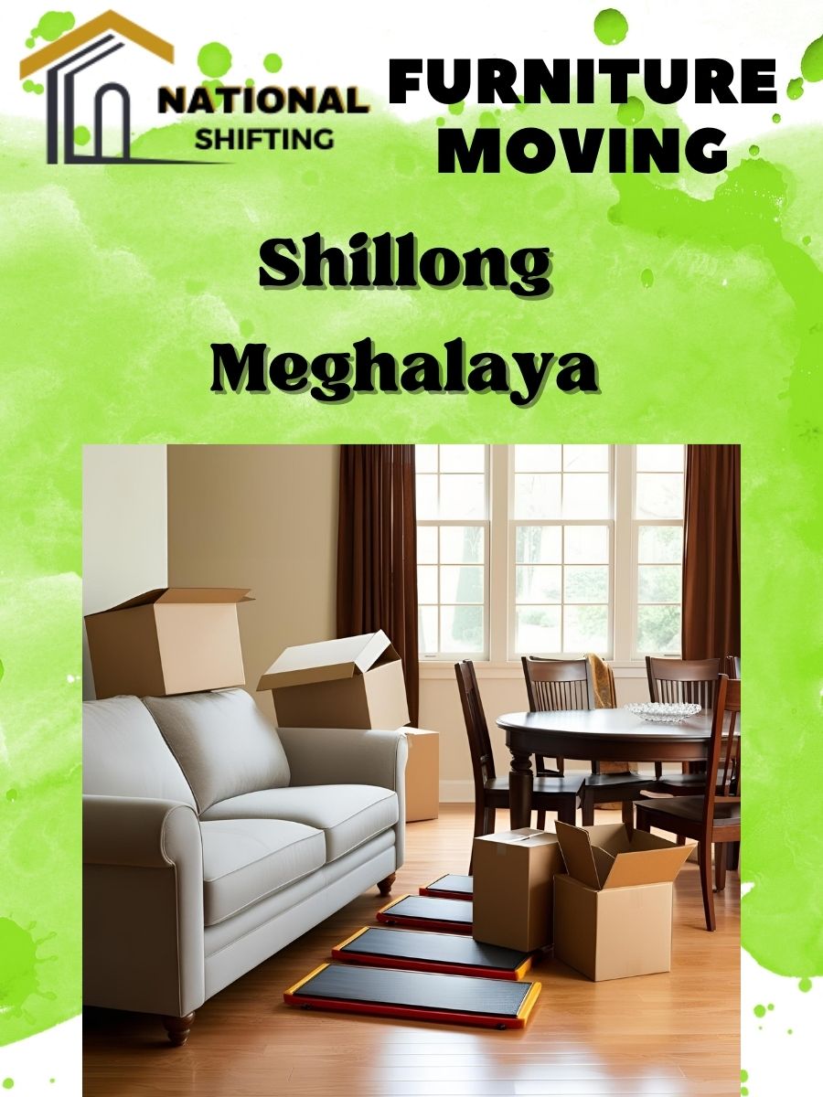 Furniture moving services in Shillong