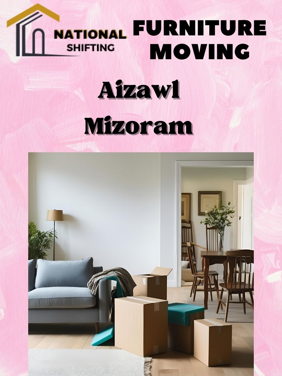 Furniture moving services in Aizawl