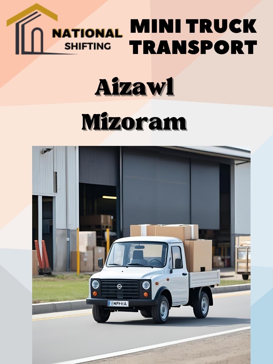 Mini truck transport services in Aizawl